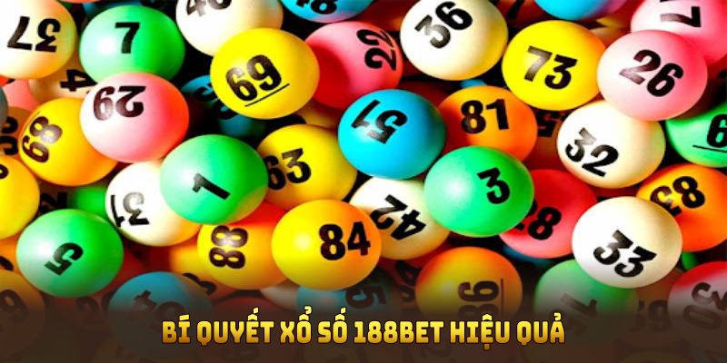 Bí quyết xổ số 188BET hiệu quả tối ưu lợi nhuận