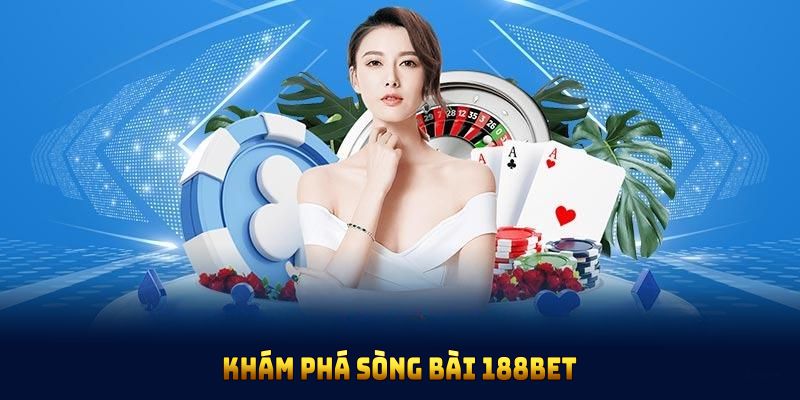 Khám phá thông tin cơ bản về sòng bài 188BET hôm nay