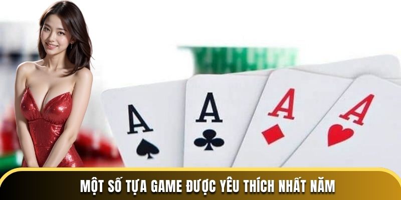 Một số tựa game được yêu thích nhất năm