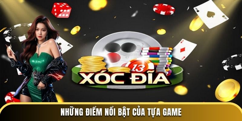 Những điểm nổi bật của tựa game