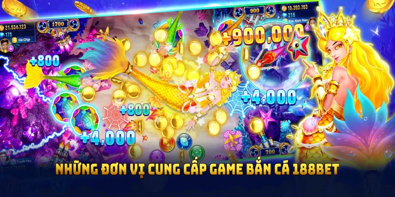 Những đơn vị cung cấp game bắn cá 188BET uy tín hàng đầu
