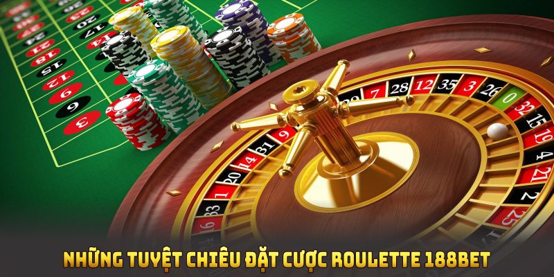 Những tuyệt chiêu đặt cược Roulette 188BET dành cho người mới