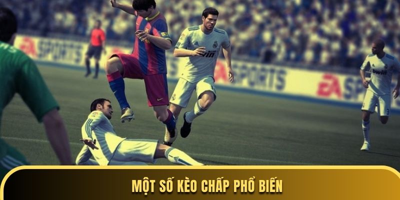 Một số kèo chấp phổ biến